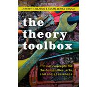 The Theory Toolbox : Critical Concepts for the Humanities, Arts, & Social Sciences