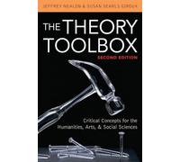 The Theory Toolbox: Critical Concepts For The Humanities, Arts, & Social Sciences (Culture And Politics Series): Critical Concepts for the Humanities, Arts, & Social Sciences