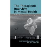 The Therapeutic Interview in Mental Health – A Values-Based and Person-Centered Approach