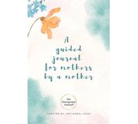 The Therapeutic Journal: A self-care journal for mothers by a mother