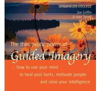 The Therapeutic Power of Guided Imagery: How to Use Your Mind to Heal Past Hurts, Motivate People and Raise Your Intelligence by Griffin, Joe, Tyrrell, Ivan (2005) Audio CD