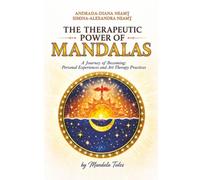 THE THERAPEUTIC POWER OF MANDALAS: A Journey of Becoming: Personal Experiences and Art Therapy Practices