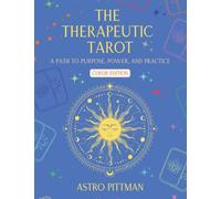 The Therapeutic Tarot - Color Edition: A Path to Purpose, Power, and Practice: 1