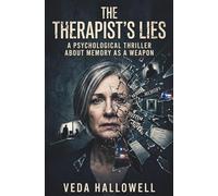 THE THERAPIST'S LIES: A Psychological Thriller About Memory as a Weapon