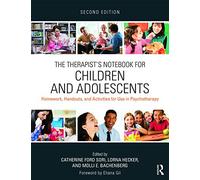 The Therapist's Notebook for Children and Adolescents: Homework, Handouts, and Activities for Use in Psychotherapy