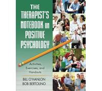 The Therapist's Notebook on Positive Psychology: Activities, Exercises, and Handouts – Routledge