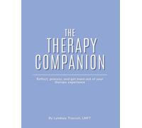The Therapy Companion: Reflect, process, and get more out of your therapy experience