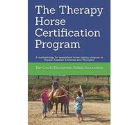 The Therapy Horse Certification Program: A methodology for specialized horse testing program in Equine Assisted Activities and Therapies