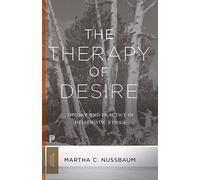The Therapy of Desire : Theory and Practice in Hellenistic Ethics