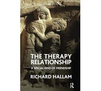 The Therapy Relationship: A Special Kind of Friendship