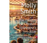 THE THERME BUCHAREST EXPERIENCE 2026: Exploring Europe’s Largest Thermal Spa: Wellness, Luxury & Leisure