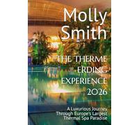 THE THERME ERDING EXPERIENCE 2026: A Luxurious Journey Through Europe’s Largest Thermal Spa Paradise