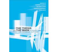 The Thesis and the Book: A Guide for First-Time Academic Authors