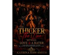 THE THICKER THE LINE BETWEEN LOVE & A HATER: A Spicy, Feisty, Unapologetic Love Story
