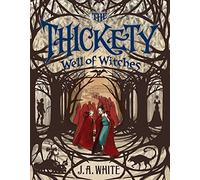 The Thickety #3: Well of Witches