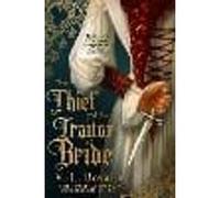 The Thief and the Traitor Bride
