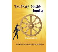 THE THIEF CALLED INERTIA: World's Greatest Heist of Motion