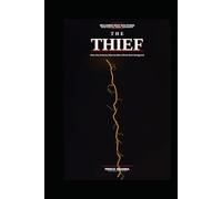 THE THIEF: How Satan Dismantles What God Designed