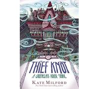 The Thief Knot: A Greenglass House Story: 3