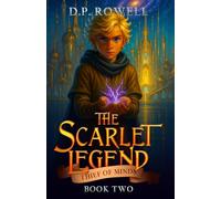 The Thief of Minds: A Middle Grade Fantasy Adventure (The Scarlet Legend)