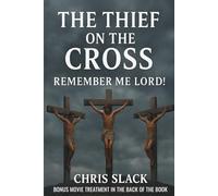 THE THIEF ON THE CROSS: REMEMBER ME LORD