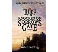 The Thief Who Knocked On Sorrow's Gate (Amra Thetys)