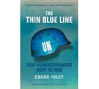 The Thin Blue Line: How Humanitarianism Went to War