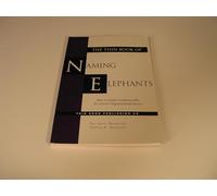 The Thin Book Of Naming Elephants: How To Surface Undiscussables For Greater Organizational Success