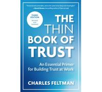 The Thin Book of Trust, Third Edition : An Essential Primer for Building Trust at Work