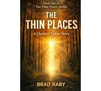 THE THIN PLACES: A Chain O' Lakes Story