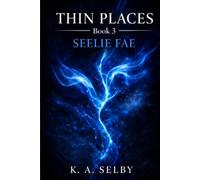 The Thin Places: Seelie Fae