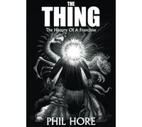The Thing: A History of a Franchise: The History of a Franchise