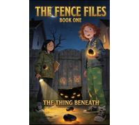 The Thing Beneath (The Fence Files)