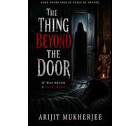 THE THING BEYOND THE DOOR: It Was Never a Nightmare (The Forbidden Places)