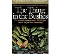 The Thing in the Bushes: Turning Organizational Blind Spots into Competitive Advantage