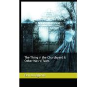 The Thing in the Churchyard & Other Weird Tales