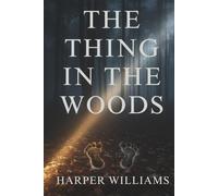 THE THING IN THE WOODS: WHERE A MISSING DOCTOR AND A MONSTER COLLIDE