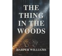 THE THING IN THE WOODS: WHERE A MISSING DOCTOR AND A MONSTER COLLIDE