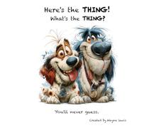 The Thing Is!: Dogs (Here's the THING!)