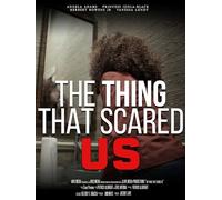 The Thing That Scared Us