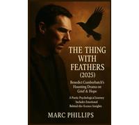 The Thing with Feathers (2025): Benedict Cumberbatch’s Haunting Drama on Grief & Hope | A Poetic Psychological Journey | Includes Emotional Behind-the-Scenes Insights