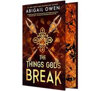 The Things Gods Break: A High-Stakes Gr ods Romantasy: 2 (Crucible)