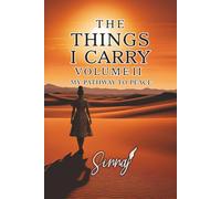 The Things I Carry Volume II: My Pathway to Peace