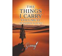 The Things I Carry: Volume II: My Pathway to Peace