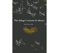 The things I scream in silence