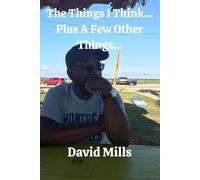 The Things I Think... Plus A Few Other Things...