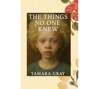 The Things No One Knew