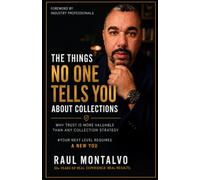 THE THINGS NO ONE TELLS YOU ABOUT COLLECTIONS: Why Trust Is More Valuable Than Any Collection Strategy