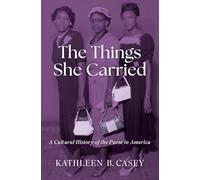 The Things She Carried: A Cultural History of the Purse in America