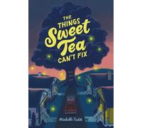 The Things Sweet Tea Can't Fix